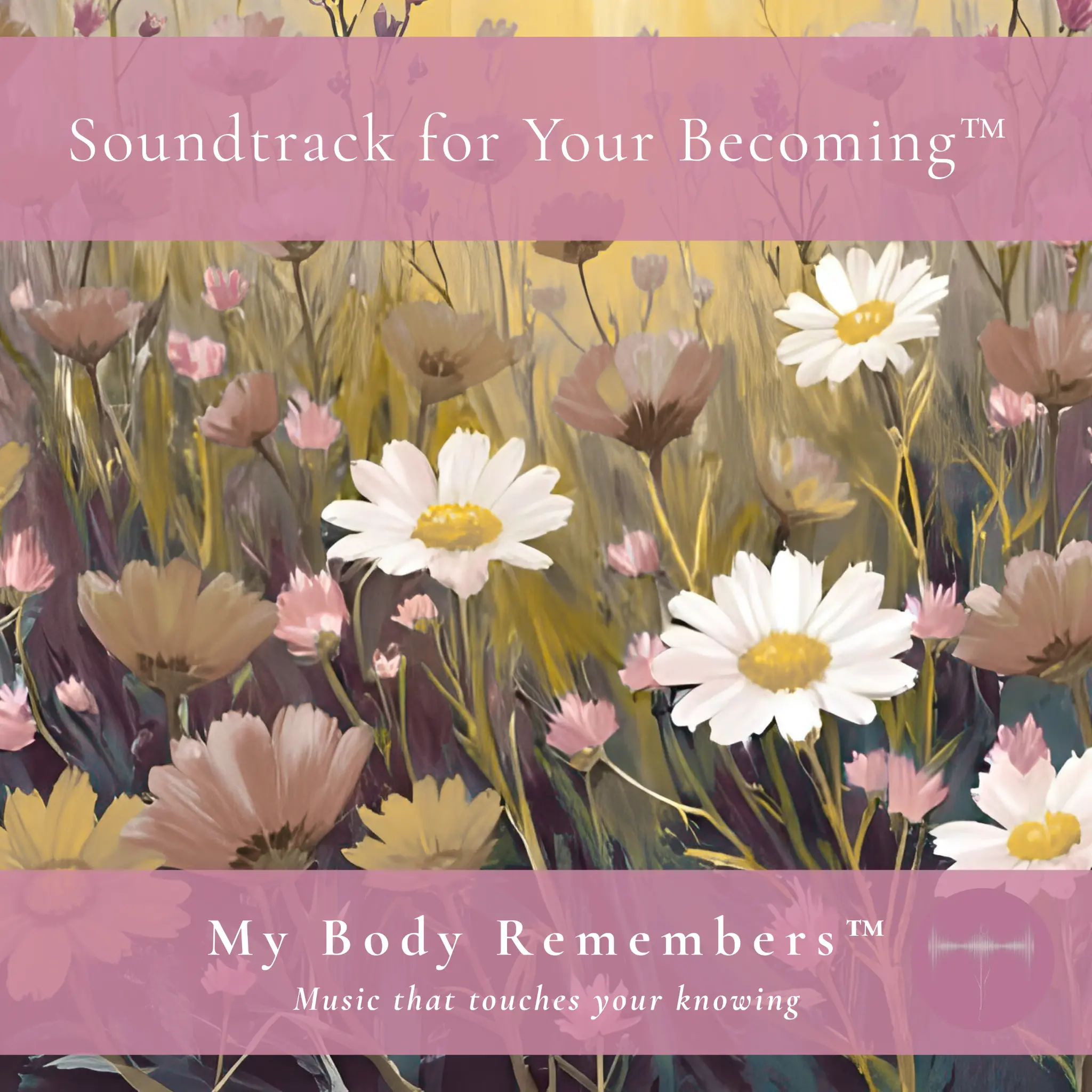 Soundtrack for Your Becoming™